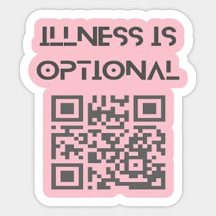 illness is optional Sticker